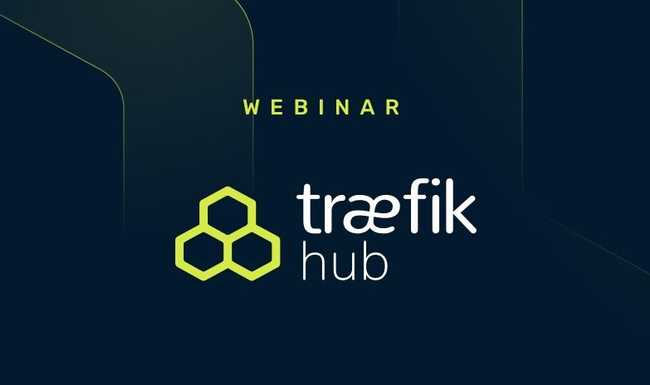 Traefik Hub: How to publish and secure your containers instantly