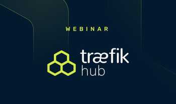 Traefik Hub: How to publish and secure your containers instantly